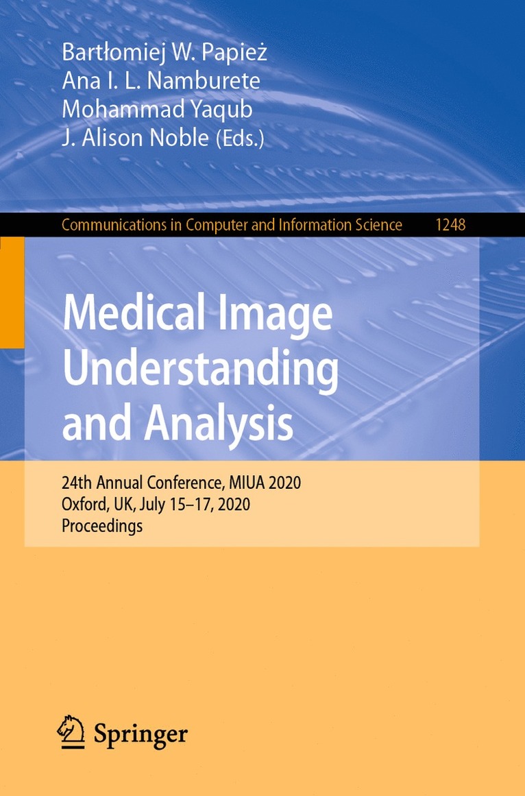 Bartłomiej W. Papież, Ana I. L. Namburete, Mohammad Yaqub, J. Alison Noble, Bartlomiej W. Papiez, Bartlomiej W. Papie&#380; - Medical Image Understanding and Analysis, Häftad