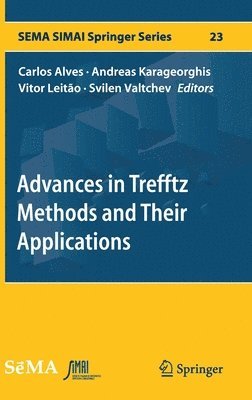 Carlos Alves, Andreas Karageorghis, Vitor Leitão, Svilen Valtchev, Vitor Leitao - Advances in Trefftz Methods and Their Applications, Inbunden