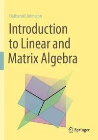 bokomslag Introduction to Linear and Matrix Algebra