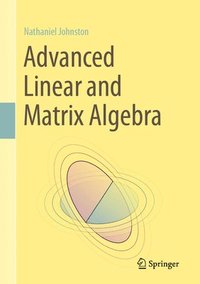 bokomslag Advanced Linear and Matrix Algebra