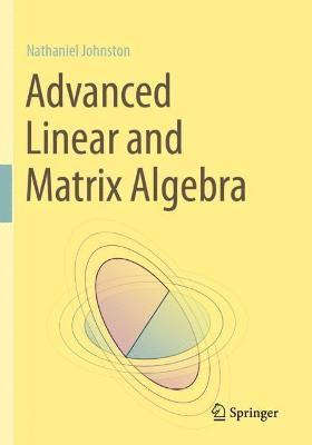 Advanced Linear and Matrix Algebra 1