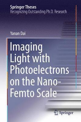 bokomslag Imaging Light with Photoelectrons on the Nano-Femto Scale