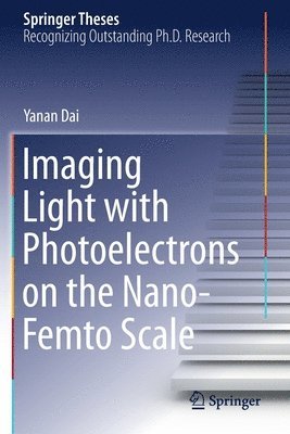 bokomslag Imaging Light with Photoelectrons on the Nano-Femto Scale