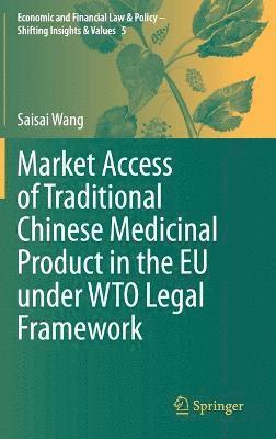 Market Access of Traditional Chinese Medicinal Product in the EU under WTO Legal Framework 1