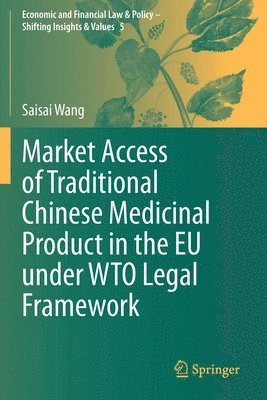 Market Access of Traditional Chinese Medicinal Product in the EU under WTO Legal Framework 1