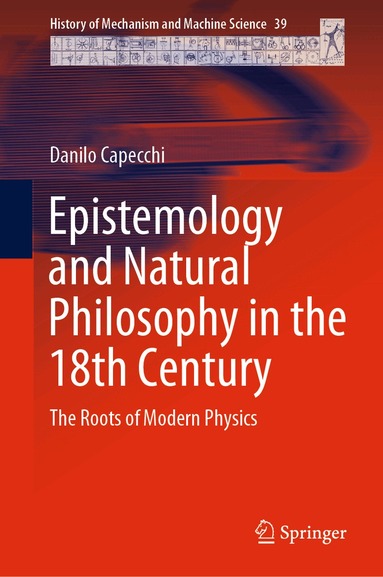Danilo Capecchi - Epistemology and Natural Philosophy in the 18th Century, Inbunden