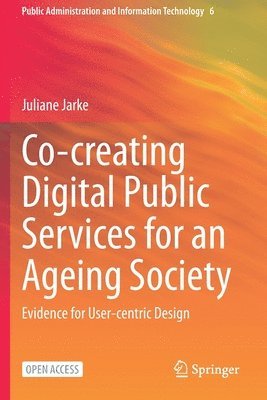 Juliane Jarke - Co-creating Digital Public Services for an Ageing Society, Häftad