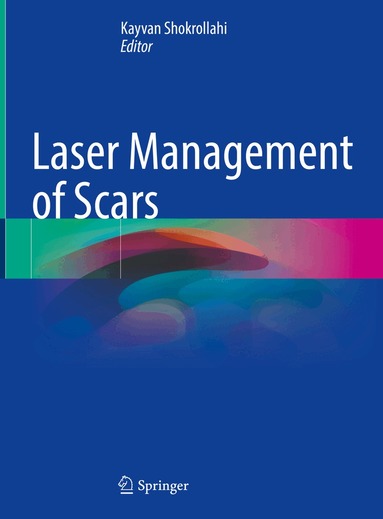 Kayvan Shokrollahi - Laser Management of Scars, Inbunden