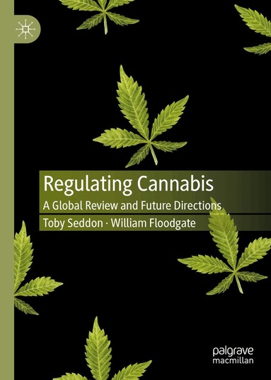 Toby Seddon, William Floodgate - Regulating Cannabis, Inbunden