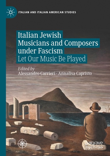 bokomslag Italian Jewish Musicians and Composers under Fascism