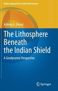 bokomslag The Lithosphere Beneath the Indian Shield