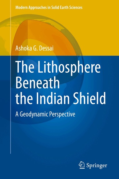 Ashoka G. Dessai - Lithosphere Beneath the Indian Shield, Inbunden
