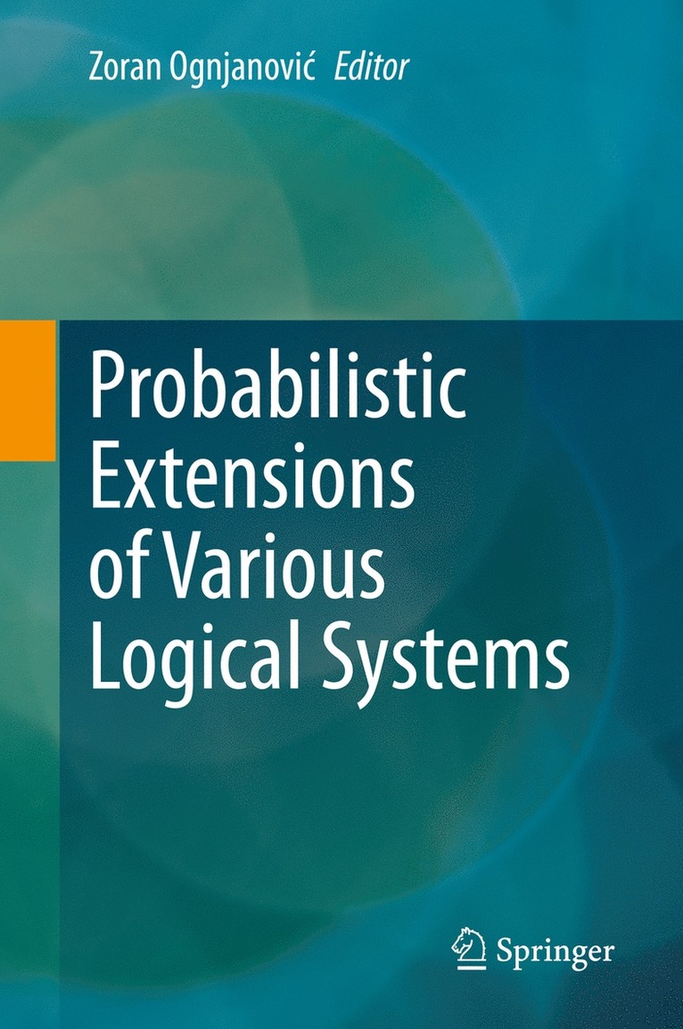 Zoran Ognjanović, Zoran Ognjanovic, Zoran Ognjanovi¿ - Probabilistic Extensions of Various Logical Systems, Inbunden