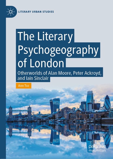 Ann Tso - Literary Psychogeography of London, Inbunden
