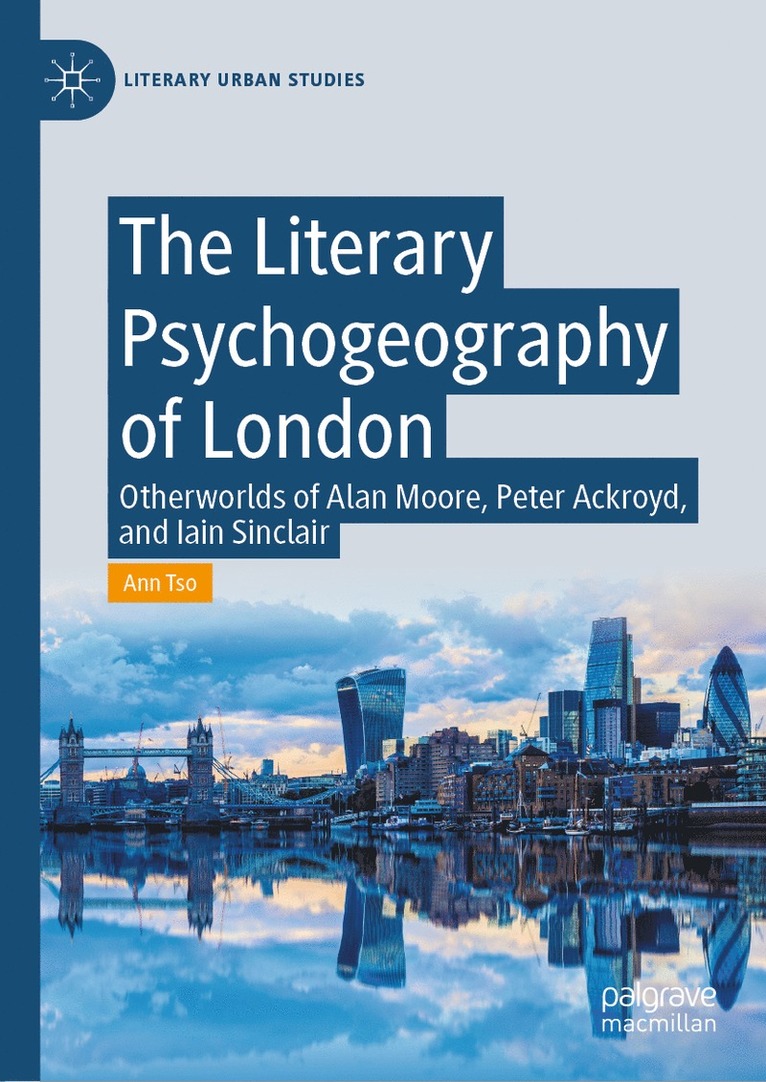 Ann Tso - Literary Psychogeography of London, Inbunden