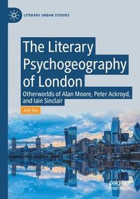 bokomslag The Literary Psychogeography of London