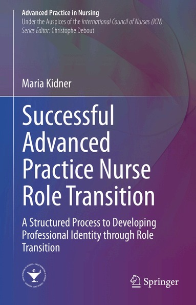 Maria Kidner - Successful Advanced Practice Nurse Role Transition, Inbunden