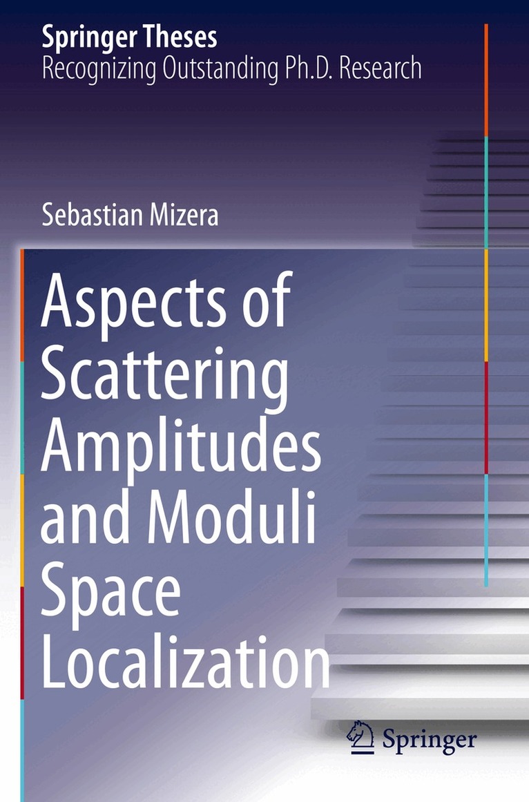 Sebastian Mizera - Aspects of Scattering Amplitudes and Moduli Space Localization, Häftad. Tillgänglighet: Lägg i varukorg