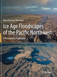 bokomslag Ice Age Floodscapes of the Pacific Northwest