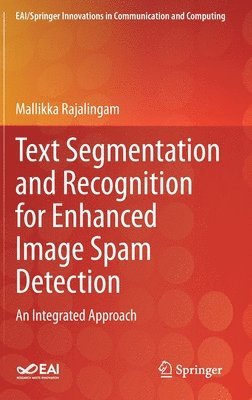 Text Segmentation and Recognition for Enhanced Image Spam Detection 1