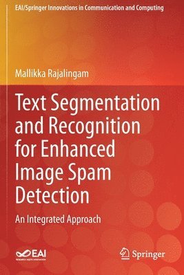 Text Segmentation and Recognition for Enhanced Image Spam Detection 1