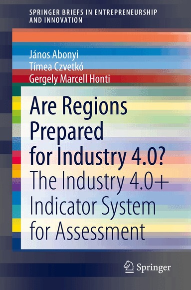 János Abonyi, Tímea Czvetkó, Gergely Marcell Honti - Are Regions Prepared for Industry 4.0?, Häftad