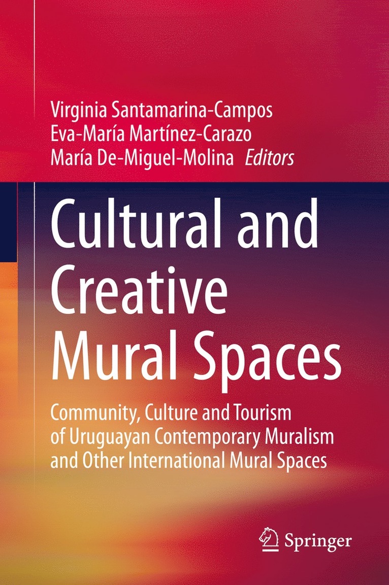 Virginia Santamarina-Campos, Eva-María Martínez-Carazo, María de Miguel Molina, Eva-Maria Martinez-Carazo, Maria de Miguel Molina - Cultural and Creative Mural Spaces, Inbunden