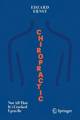 Edzard Ernst - Chiropractic, Häftad