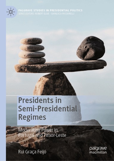 Rui Graça Feijó - Presidents in Semi-Presidential Regimes, Inbunden