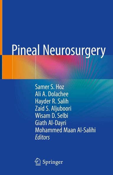Samer S. Hoz, Ali A. Dolachee, Hayder R. Salih, Zaid S. Aljuboori, Wisam D. Selbi, Giath Al-Dayri, Mohammed Maan Al-Salihi - Pineal Neurosurgery, Inbunden