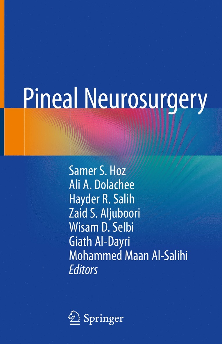 Samer S. Hoz, Ali A. Dolachee, Hayder R. Salih, Zaid S. Aljuboori, Wisam D. Selbi, Giath Al-Dayri, Mohammed Maan Al-Salihi - Pineal Neurosurgery, Inbunden