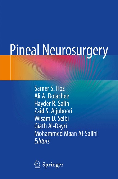 Samer S. Hoz, Ali A. Dolachee, Hayder R. Salih, Zaid S. Aljuboori, Wisam D. Selbi, Giath Al-Dayri, Mohammed Maan Al-Salihi - Pineal Neurosurgery, Häftad