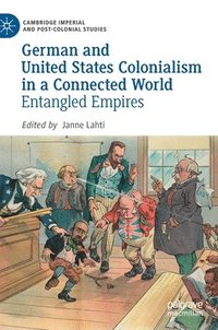 bokomslag German and United States Colonialism in a Connected World