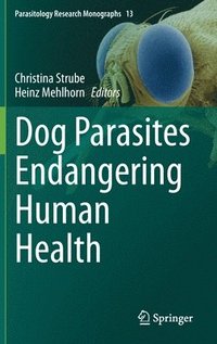 bokomslag Dog Parasites Endangering Human Health