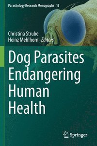 bokomslag Dog Parasites Endangering Human Health