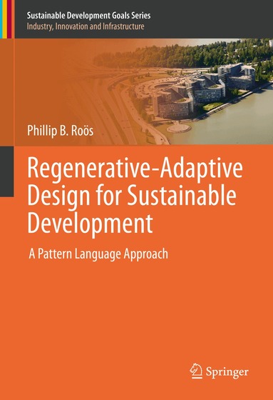 Phillip B. Roös - Regenerative-Adaptive Design for Sustainable Development, Inbunden