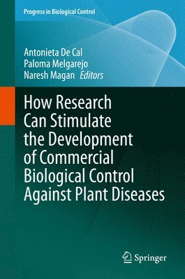 bokomslag How Research Can Stimulate the Development of Commercial Biological Control Against Plant Diseases