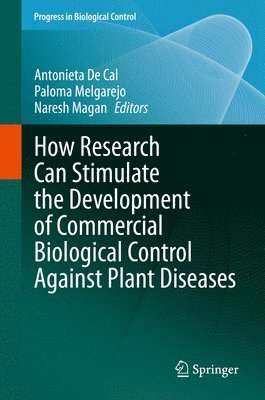 How Research Can Stimulate the Development of Commercial Biological Control Against Plant Diseases 1
