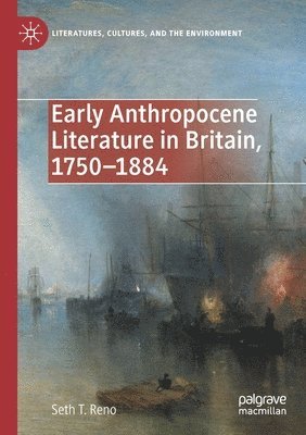 Early Anthropocene Literature in Britain, 17501884 1