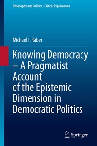 bokomslag Knowing Democracy - A Pragmatist Account of the Epistemic Dimension in Democratic Politics