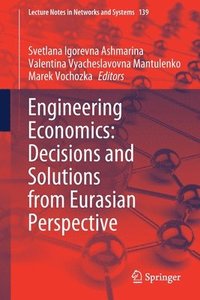 bokomslag Engineering Economics: Decisions and Solutions from Eurasian Perspective