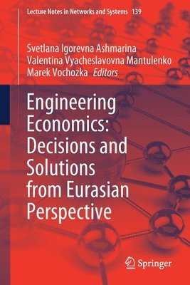 Engineering Economics: Decisions and Solutions from Eurasian Perspective 1