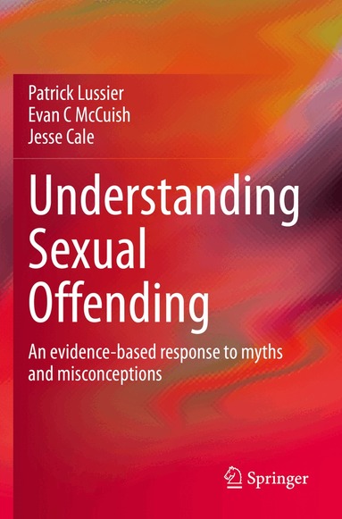 Patrick Lussier, Evan C McCuish, Jesse Cale - Understanding Sexual Offending, Häftad