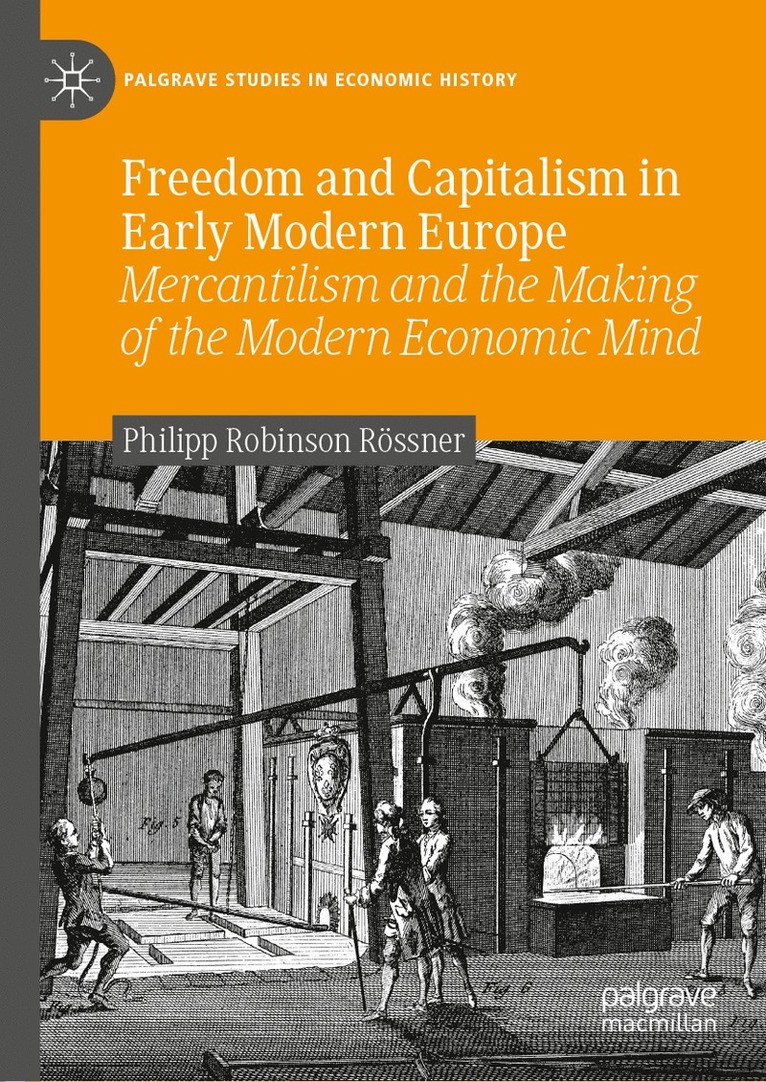 Philipp Robinson Rössner, Philipp Robinson Rossner - Freedom and Capitalism in Early Modern Europe, Inbunden