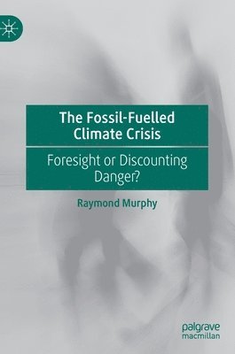 The Fossil-Fuelled Climate Crisis 1