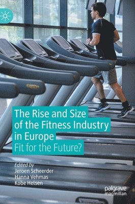 bokomslag Rise and Size of the Fitness Industry in Europe