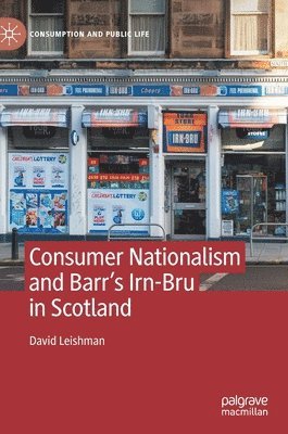 bokomslag Consumer Nationalism and Barr's Irn-Bru in Scotland