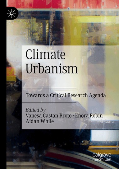 Vanesa Castán Broto, Enora Robin, Aidan While - Climate Urbanism, Häftad
