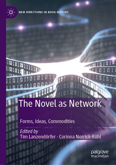Tim Lanzendörfer, Corinna Norrick-Rühl - Novel as Network, Inbunden