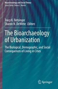 bokomslag The Bioarchaeology of Urbanization